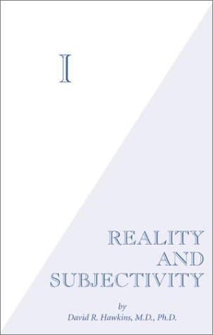 I: Reality and Subjectivity