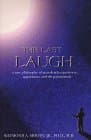 The Last Laugh: A New Philosophy of Near-Death Experiences, Apparitions, and the Paranormal