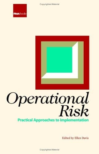 Operational Risk: Practical Approaches to Implementation
