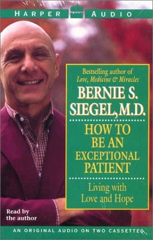How to Be An Exceptional Patient: Living with Love and Hope