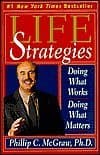 Life Strategies: Doing What Works, Doing What Matters