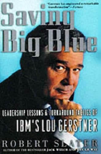 Saving Big Blue: Leadership Lessons & Turnaround Tactics of IBM's Lou Gerstner