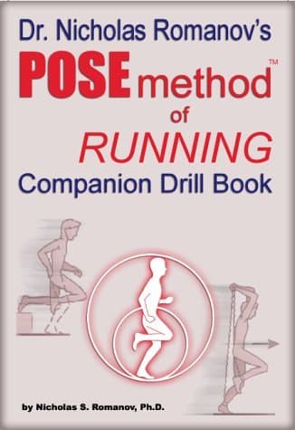 Dr. Nicholas Romanov's Pose Method of Running: Companion Drill Book