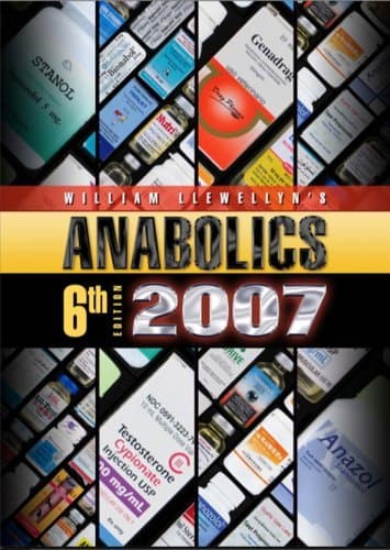 Anabolics 2007: Anabolic Steroids Reference Manual