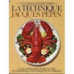 La Technique: An Illustrated Guide to the Fundamental Techniques of Cooking