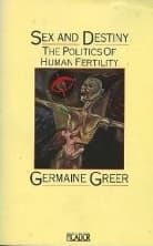 Sex and Destiny: The Politics of Human Fertility