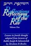 Reflections of the Rav: Lessons in Jewish Thought Adapted from the Lectures of Rabbi Joseph B. Soloveitchik, Vol. 1