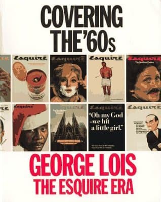 Covering the '60s: George Lois, the Esquire Era