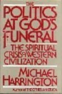 The Politics at God's Funeral: The Spiritual Crisis of Western Civilization