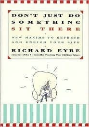 Don't Just Do Something, Sit There!