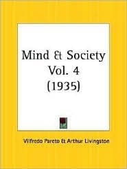 The Mind and Society (Trattato di Sociologia generale): Non-Logical Conduct