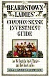 The Beardstown Ladies' Common-Sense Investment Guide: How We Beat the Stock Market – And How You Can Too