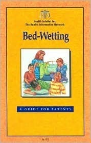 Bed Wetting: A Guide for Parents