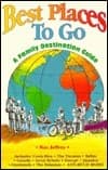 Best Places to Go: A Family Destination Guide