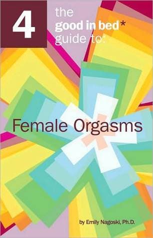 The Good in Bed Guide to Female Orgasms