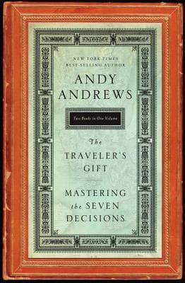 The Traveler's Gift / Mastering the Seven Decisions