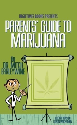The Parents' Guide to Marijuana