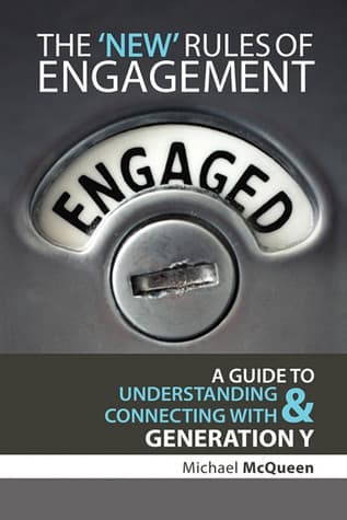 The 'New' Rules of Engagement: A Guide to Understanding and Connecting with Generation Y