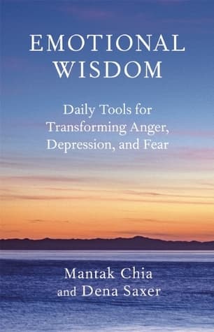 Emotional Wisdom: Daily Tools for Transforming Anger, Depression, and Fear