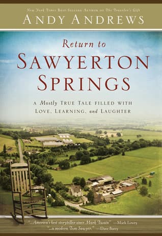 Return to Sawyerton Springs: A Mostly True Tale Filled With Love, Learning, and Laughter