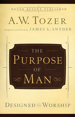 The Purpose of Man: Designed to Worship