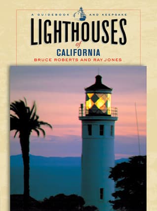 Lighthouses of California: A Guidebook And Keepsake