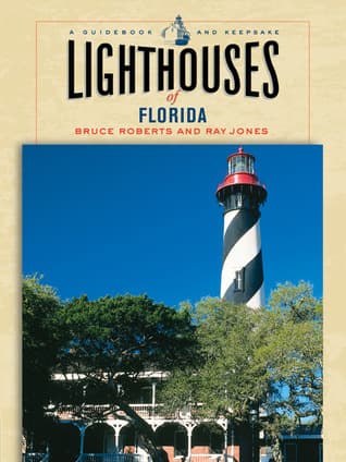 Lighthouses of Florida: A Guidebook And Keepsake