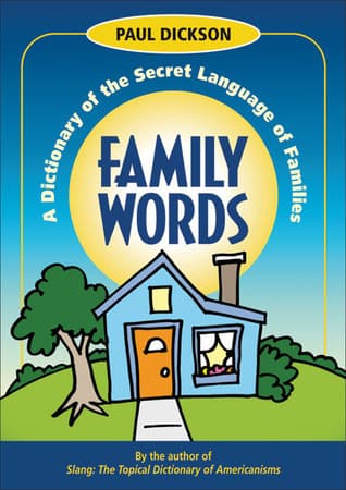 Family Words: A Dictionary of the Secret Language of Families