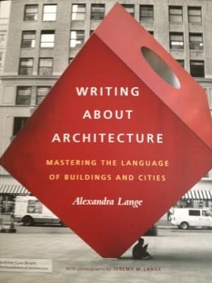 Writing About Architecture: Mastering the Language of Buildings and Cities