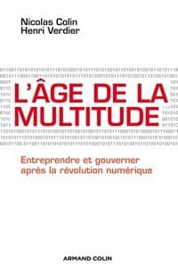 L'âge de la multitude. Entreprendre et gouverner après la révolution numérique