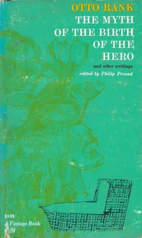 The Myth of the Birth of the Hero and Other Writings