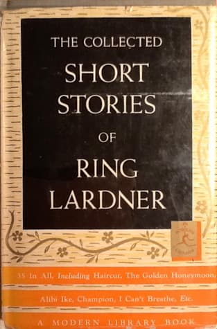 The Collected Stories of Ring Lardner