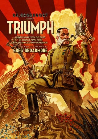 Triumph: Unecessarily Violent Tales of Science Adventure for the Simple and Unfortunate