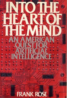 Into the Heart of the Mind: An American Quest for Artificial Intelligence