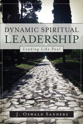 Dynamic Spiritual Leadership: Leading Like Paul