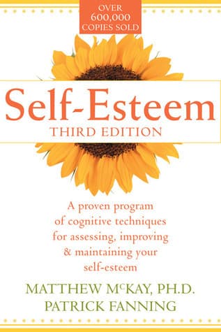 Self-Esteem: A proven program of cognitive techniques for assessing, improving and maintaining your self-esteem