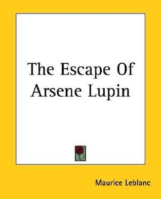 The Escape Of Arsene Lupin