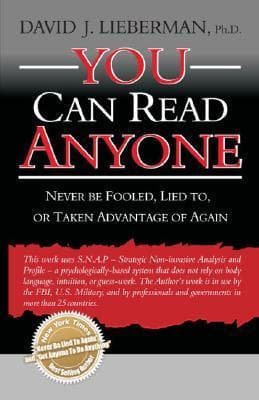 You Can Read Anyone: Never Be Fooled, Lied to, or Taken Advantage of Again
