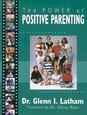 The Power of Positive Parenting: A Wonderful Way to Raise Children