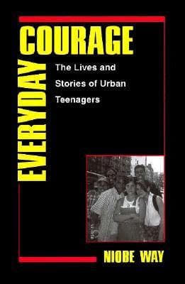 Everyday Courage: The Lives and Stories of Urban Teenagers