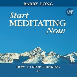 Start Meditating Now: How to Stop Thinking