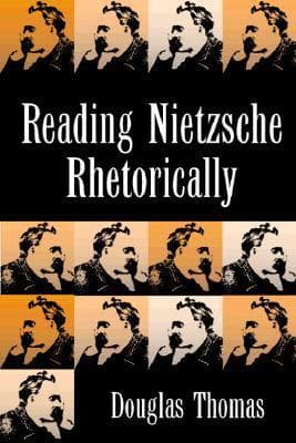 Reading Nietzsche Rhetorically