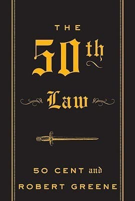 The 50th Law: Overcoming Adversity Through Fearlessness