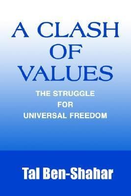 A Clash of Values: The Struggle For Universal Freedom