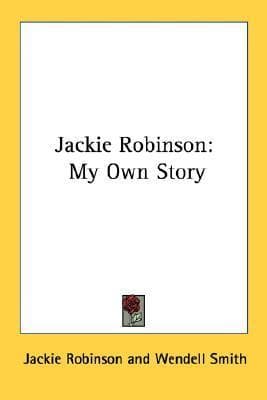 Jackie Robinson: My Own Story
