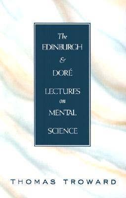 The Edinburgh and Doré Lectures on Mental Science