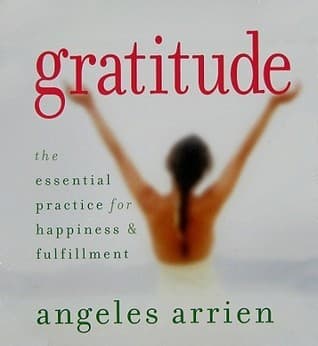 Gratitude: The Essential Practice For Happiness & Fulfillment