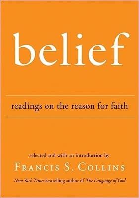 Belief: Readings on the Reason for Faith