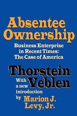 Absentee Ownership: Business Enterprise in Recent Times - The Case of America