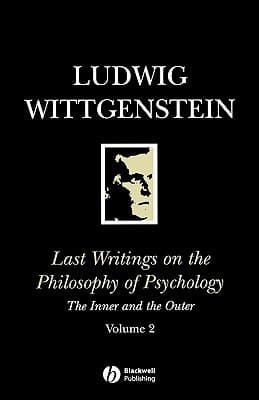 Last Writings on the Philosophy of Psychology 2: The Inner & the Outer